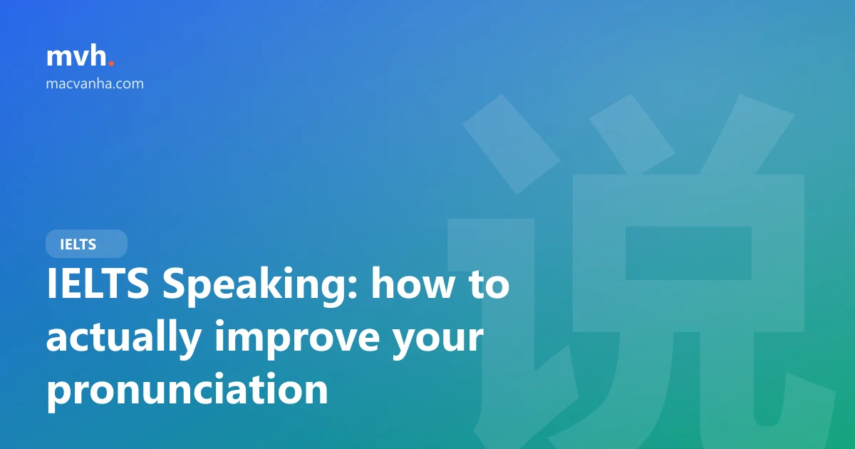 IELTS Speaking: how to actually improve your pronunciation